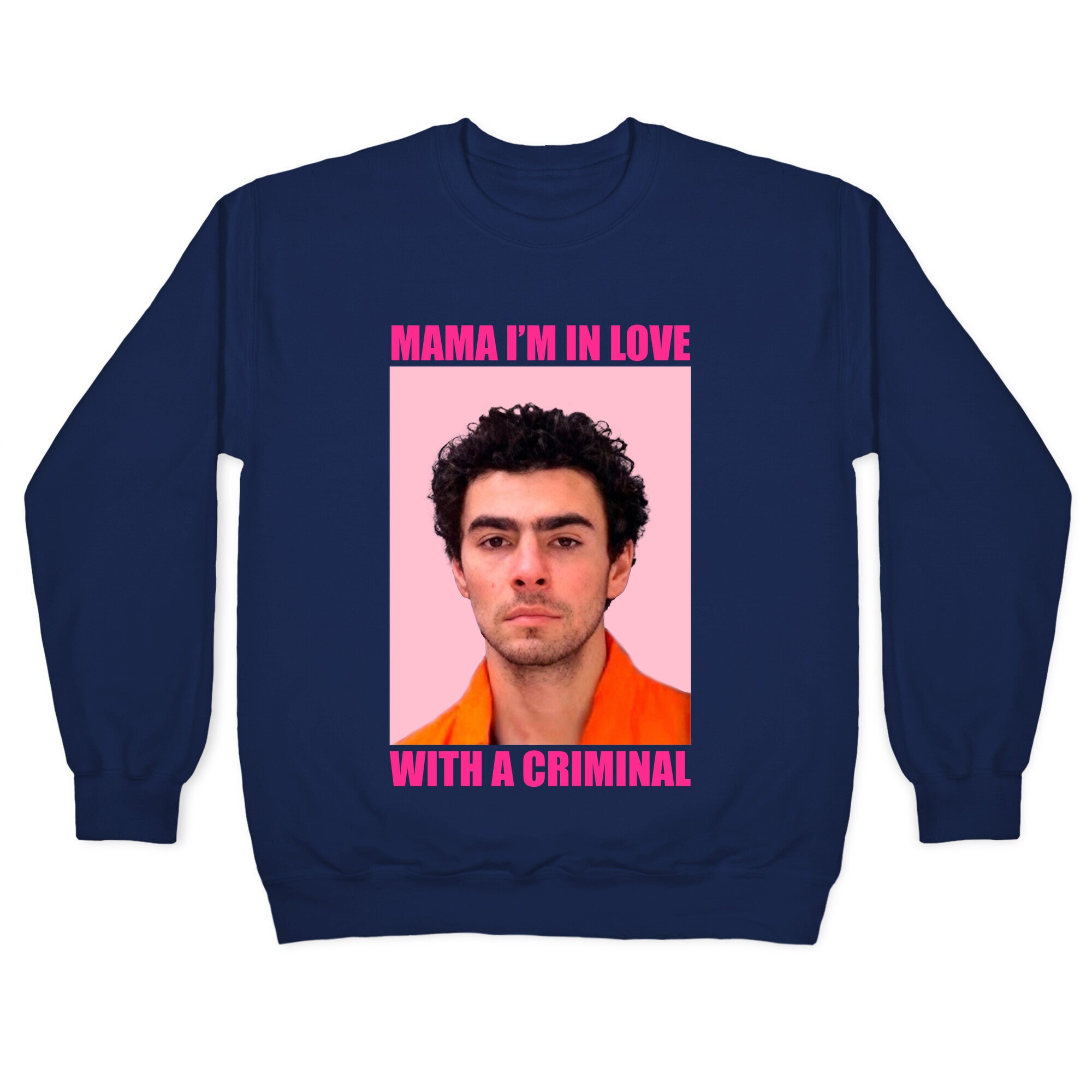 Luigi Mangione Mama Im In Love With A Criminal Valentines Day Crewneck Sweatshirt